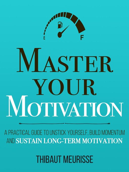 Title details for Master Your Motivation by Thibaut Meurisse - Available